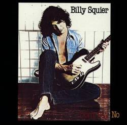 Billy Squier : Don't Say No